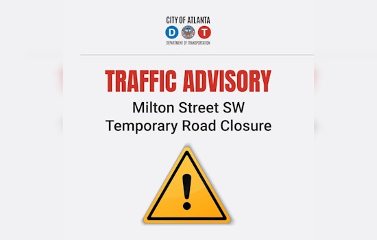 Temporary Road Closure on Milton Street SW in Atlanta for Sewer Maintenance, October 6-10