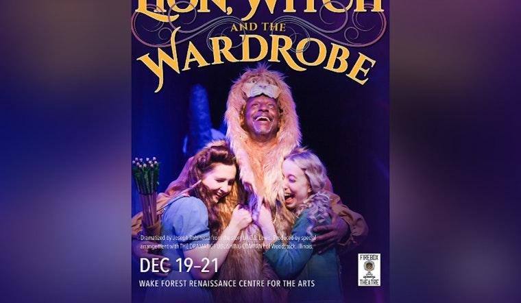 Tickets Now Available for "The Lion, The Witch and The Wardrobe" at Wake Forest Renaissance Centre