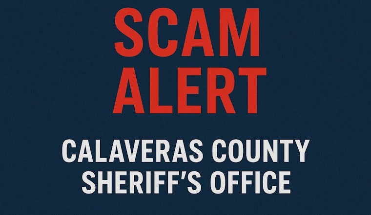 Calaveras County Sheriff Warns of Fake Arrest Warrant Phone Scam by Impostor 'Deputy Martinez'