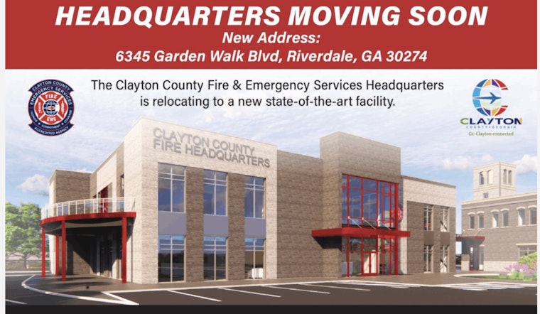 Clayton County Fire & Emergency Services Headquarters Prepares for Relocation and Pledges to Keep Community Informed