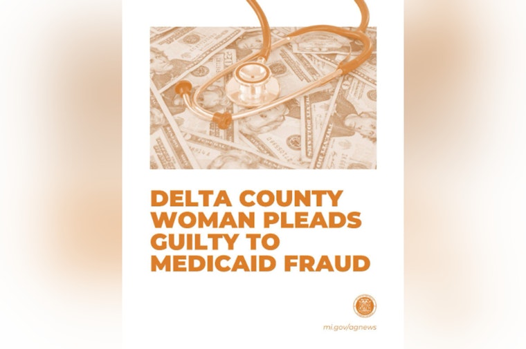Delta County Woman Pleads Guilty to Medicaid Fraud, Awaiting Sentencing in Michigan Courts