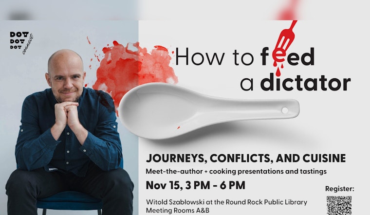 Explore Culinary Secrets of Dictators with Author Witold Szablowski at Round Rock Public Library Event