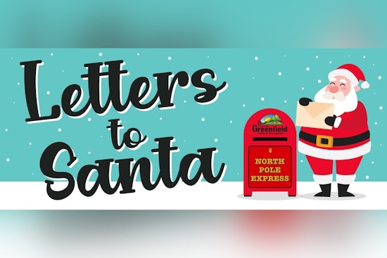 Greenfield Invites Children to Send Letters to Santa with Promise of a Personal Reply by December 15th