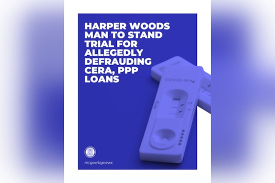 Harper Woods Man Charged With Fraudulently Obtaining Over $60,000 in COVID-19 Relief Funds