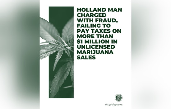Holland Man Charged with Fraud and Tax Evasion on Over $1.1 Million in Marijuana Sales