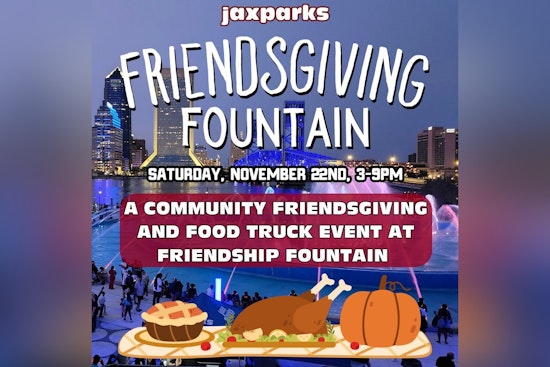 Jacksonville Invites Locals to the Festive Friendsgiving Fountain Event for Early Thanksgiving Celebrations