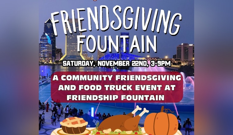 Jacksonville Invites Locals to the Festive Friendsgiving Fountain Event for Early Thanksgiving Celebrations