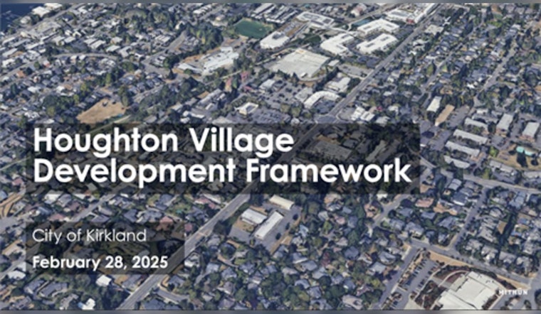 Kirkland City Council Schedules Public Hearing on Houghton Village Development Plan, Residents Invited to Share Input