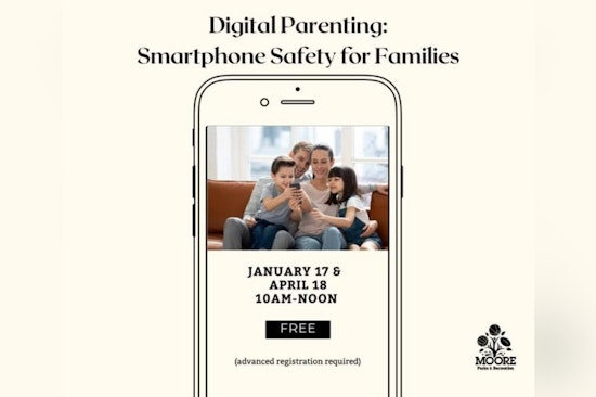 Moore Offers Free Smartphone Safety Workshops for Parents, A Guide Through Digital Parenting Challenges