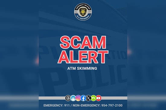 Plantation Police Warn of Rise in ATM Card Skimming and Urge Public to Stay Vigilant
