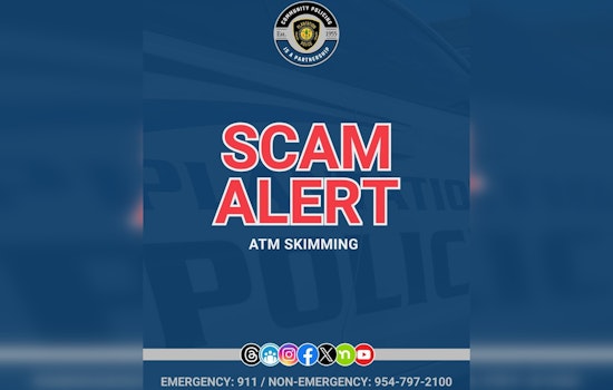 Plantation Police Warn of Rise in ATM Card Skimming and Urge Public to Stay Vigilant