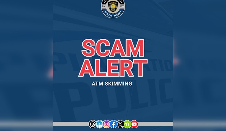 Plantation Police Warn of Rise in ATM Card Skimming and Urge Public to Stay Vigilant