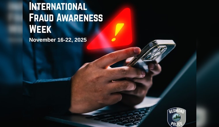 Redmond Police Warn of Surge in Phone Scams During International Fraud Awareness Week