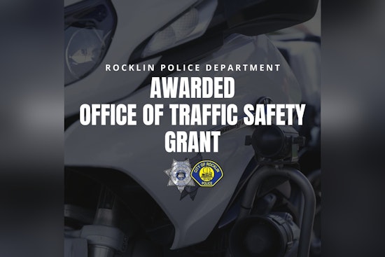 Rocklin Police Department Receives $70K Grant from California OTS to Boost Road Safety Efforts