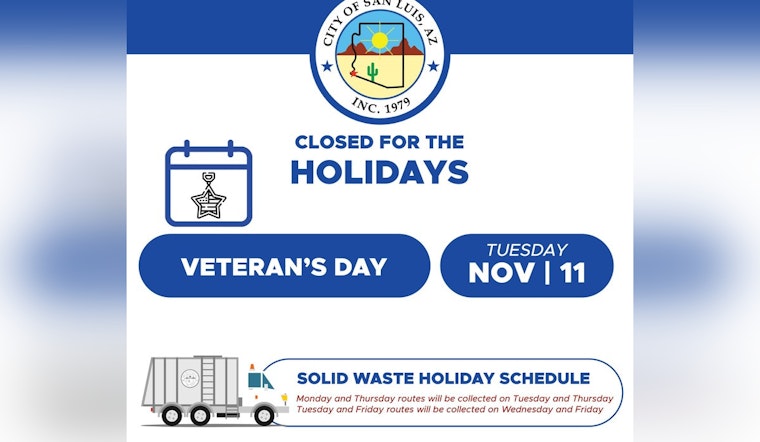 San Luis Announces Veterans Day Schedule: City Offices Closure, Altered Trash Pickup, and Utility Payment Options