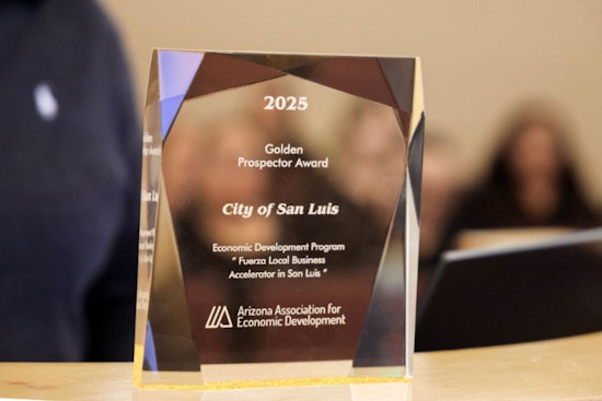 San Luis, Arizona Earns Esteemed Golden Prospector Award for Economic Development Initiatives