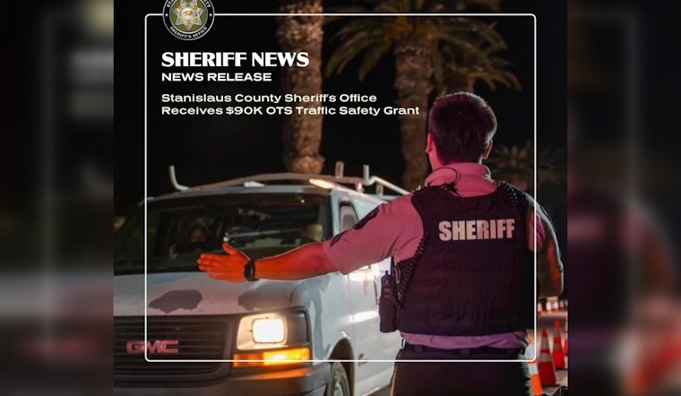 Stanislaus County Sheriff's Office Receives $90K Traffic Safety Grant from California OTS
