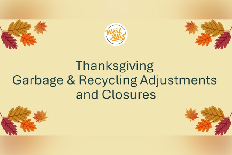 West Allis Announces Thanksgiving Week Garbage and Recycling Schedule Changes