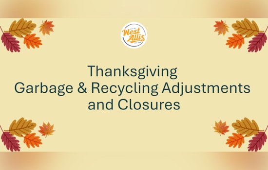 West Allis Announces Thanksgiving Week Garbage and Recycling Schedule Changes