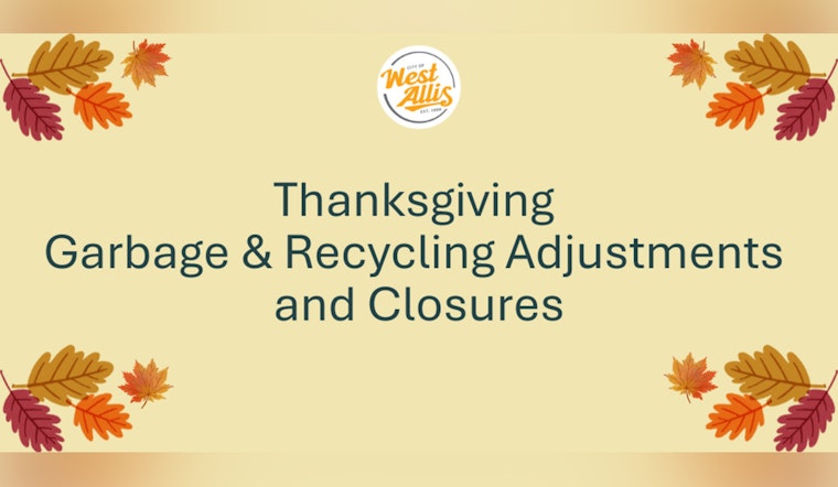West Allis Announces Thanksgiving Week Garbage and Recycling Schedule Changes