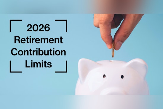 2026 Retirement Contribution Limits Announced, Residents Take Note of Changes
