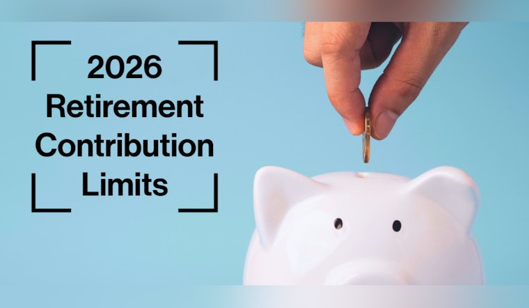 2026 Retirement Contribution Limits Announced, Residents Take Note of Changes