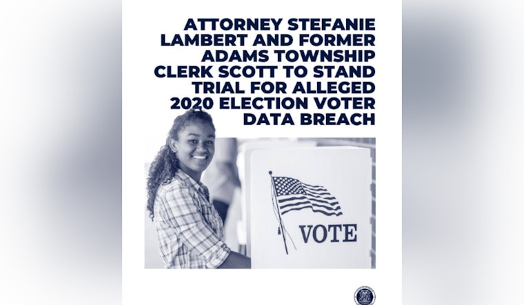 Ex-Adams Township Clerk and Attorney Face Trial for Alleged Election Data Breach in Michigan