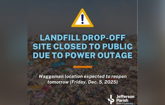 Jefferson Parish Landfill Temporarily Closes Due to Power Outage, Alternate Drop-Off Locations Provided