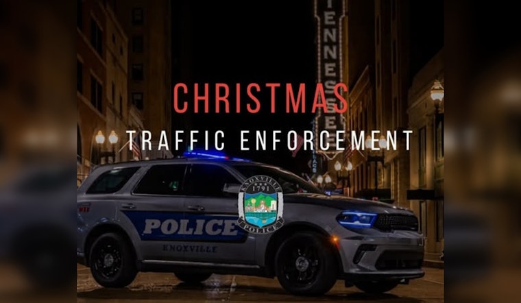 Knoxville Police Intensify Traffic Enforcement To Protect Holiday Travelers