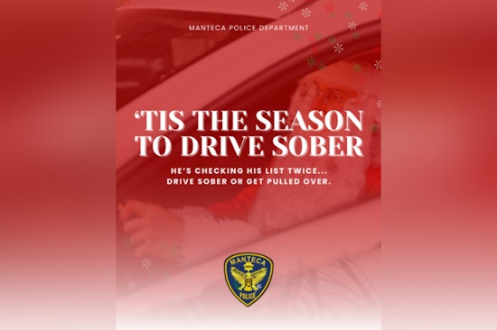 Manteca Police Amplify DUI Enforcement for Holidays with "Drive Sober or Get Pulled Over" Campaign