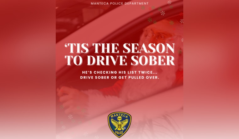 Manteca Police Amplify DUI Enforcement for Holidays with "Drive Sober or Get Pulled Over" Campaign