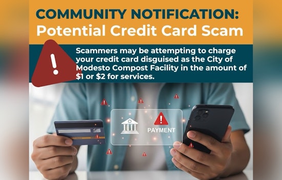 Modesto Residents Warned of Potential Scam Involving Micro-Charges on Credit Cards and Apple Pay