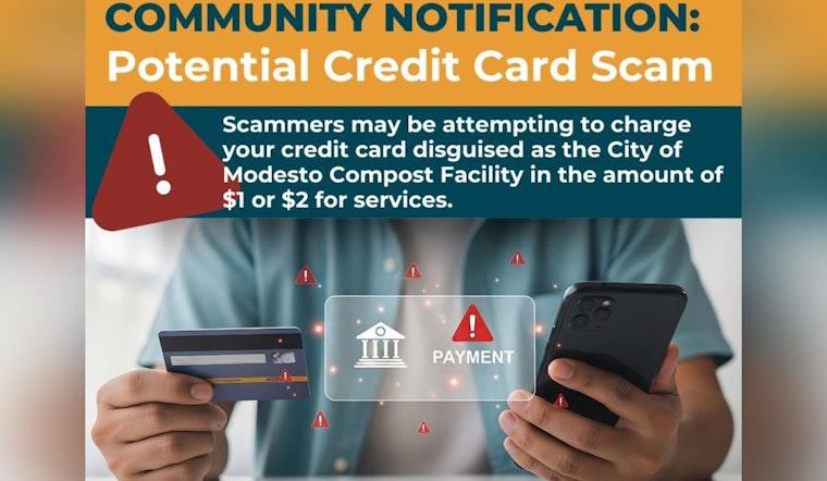 Modesto Residents Warned of Potential Scam Involving Micro-Charges on Credit Cards and Apple Pay
