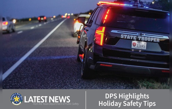 Texas DPS Unwraps Safety Tips for the Holidays: Sober Driving, Fireworks Caution, and Anti-Human Trafficking Vigilance