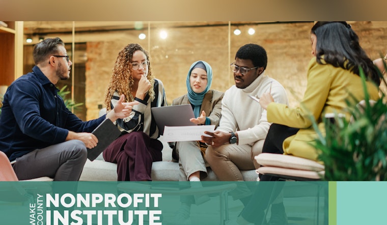 Wake County Launches Nonprofit Institute to Strengthen Local Organizations