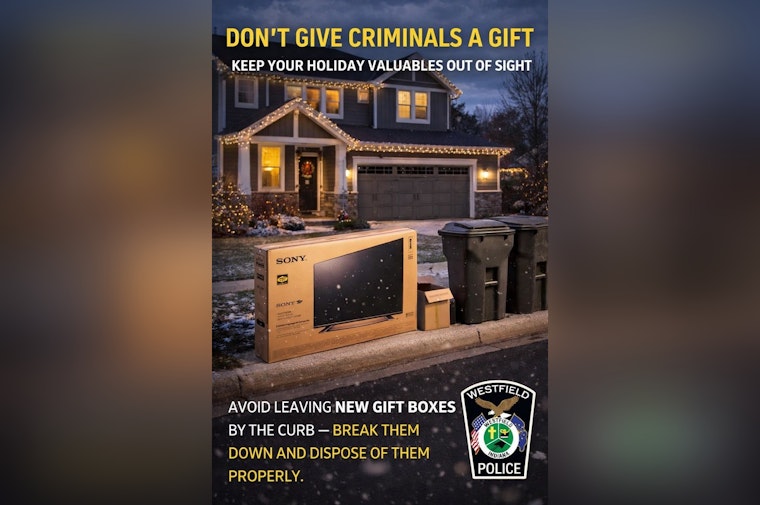 Westfield Police in Indiana Offer Post-Holiday Safety Tips for Disposing of Gift Boxes to Deter Theft