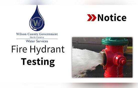 Wilson County Residents Advised of Potential Water Pressure Drops and Discoloration During Fire Hydrant Testing, Dec 15-20