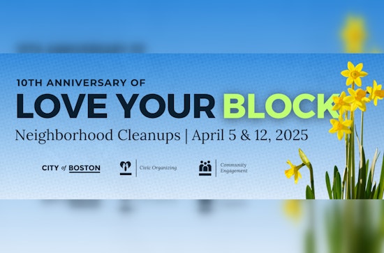 Boston's 2025 Love Your Block Cleanup Dates Announced by Mayor Michelle Wu and Civic Organizing Office