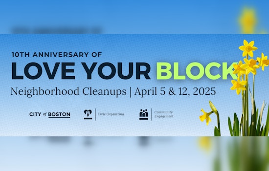 Boston's 2025 Love Your Block Cleanup Dates Announced by Mayor Michelle Wu and Civic Organizing Office