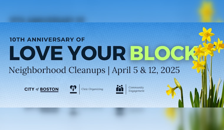 Boston's 2025 Love Your Block Cleanup Dates Announced by Mayor Michelle Wu and Civic Organizing Office