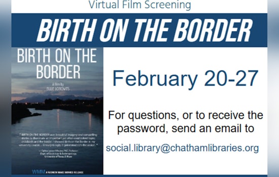Chatham Community Library Hosts Virtual Screening of "Birth on the Border" Documentary