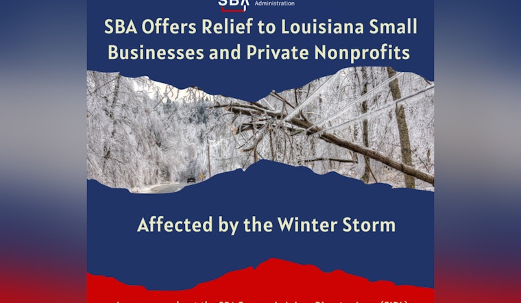 Federal Aid Arrives for Louisiana Small Businesses Hit by Winter Storm, SBA Offers Economic Injury Disaster Loans