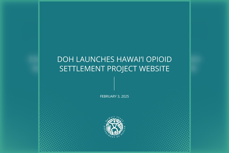 Hawaii Department of Health Launches Transparency Website Tracking $100M Opioid Settlement Funds