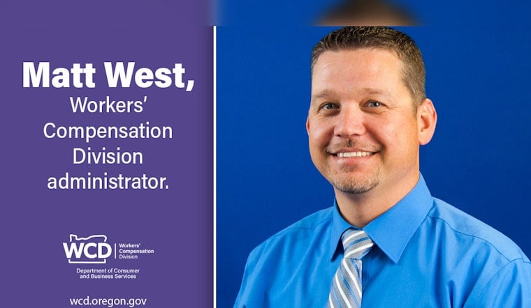 Matt West Confirmed as Permanent Administrator of Oregon's Workers’ Compensation Division