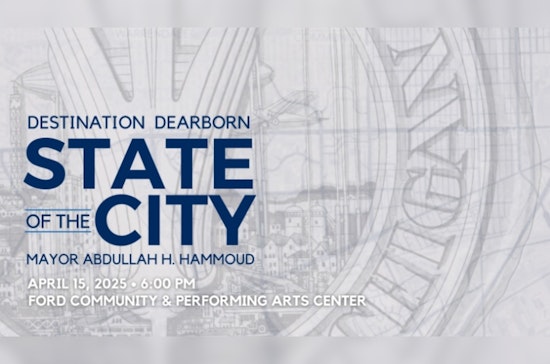 Mayor Abdullah H. Hammoud to Deliver 'Destination Dearborn' Themed State of the City Address on April 15