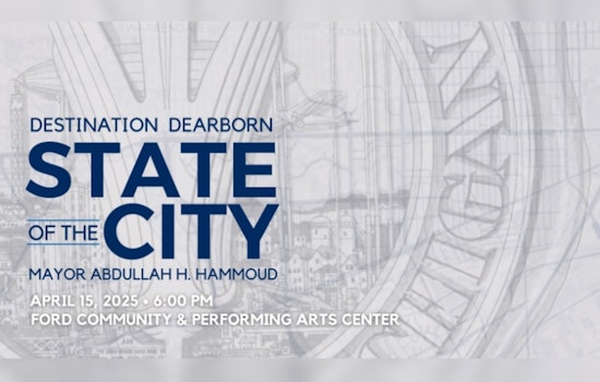 Mayor Abdullah H. Hammoud to Deliver 'Destination Dearborn' Themed State of the City Address on April 15