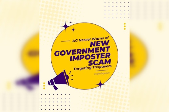 Michigan AG Nessel Alerts Public to Government Imposter Tax Scam Threatening State Residents