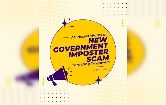 Michigan AG Nessel Alerts Public to Government Imposter Tax Scam Threatening State Residents