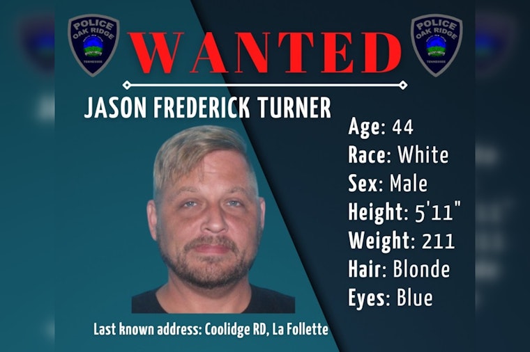 Oak Ridge Police Issue Public Appeal for Assistance in Locating Suspect Jason Frederick Turner on Multiple Charges