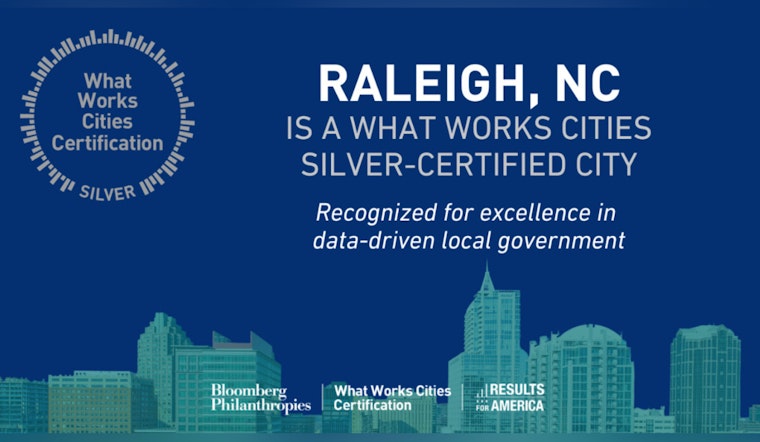 Raleigh Secures Silver in Bloomberg Philanthropies' What Works Cities Certification for Data-Driven Governance